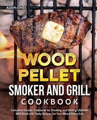 Book cover for Wood Pellet Smoker and Grill Cookbook