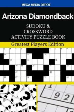 Cover of Arizona Diamondbacks Sudoku and Crossword Activity Puzzle Book