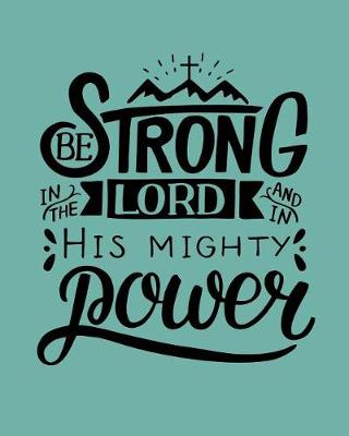 Book cover for Be strong in the Lord and in His mighty power