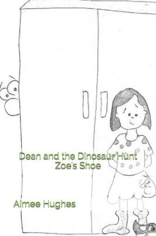 Cover of Dean and the Dinosaur Hunt Zoe's Shoe