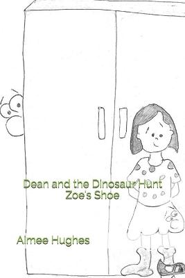 Cover of Dean and the Dinosaur Hunt Zoe's Shoe