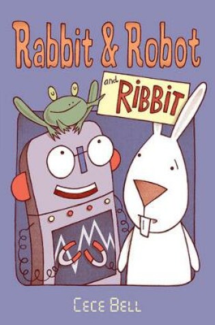 Cover of Rabbit and Robot and Ribbit