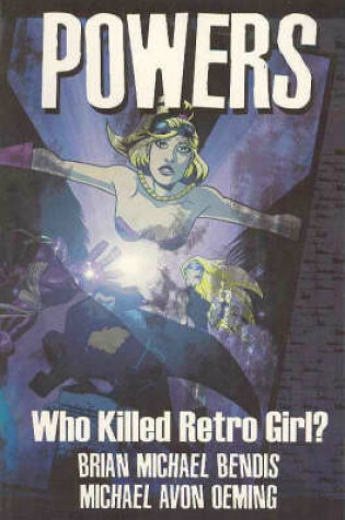 Powers Volume 1: Who Killed Retro Girl?