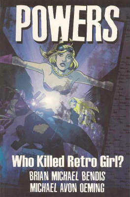 Book cover for Powers Volume 1: Who Killed Retro Girl?