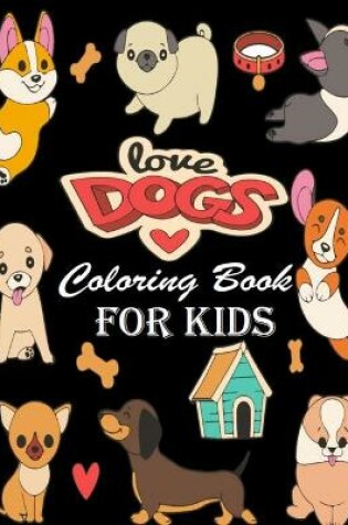 Cover of Love Dogs Coloring Book for Kids