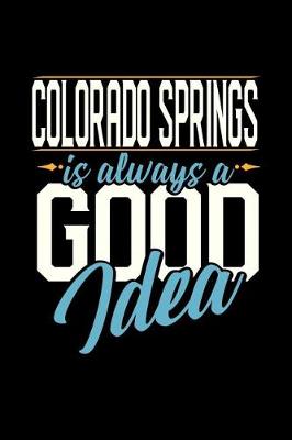 Book cover for Colorado Springs Is Always a Good Idea