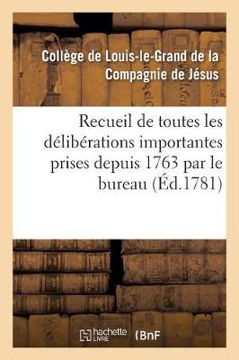 Cover of Recueil de Toutes Les Deliberations Importantes Prises Depuis 1763 Par Le Bureau d'Administration