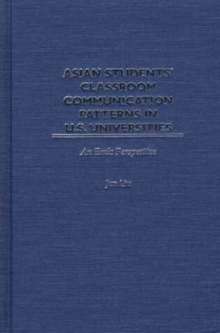 Cover of Asian Students' Classroom Communication Patterns in U.S. Universities