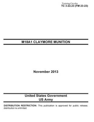 Book cover for Training Circular TC 3-22.23 (FM 23-23) M18A1 Claymore Munition November 2013