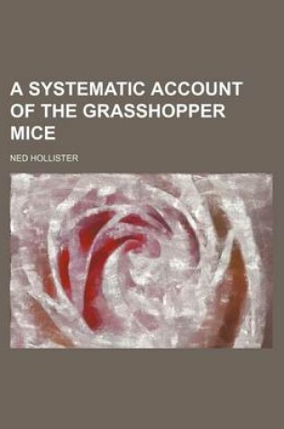 Cover of A Systematic Account of the Grasshopper Mice