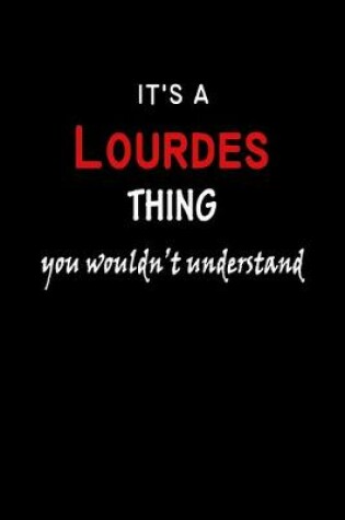 Cover of It's a Lourdes Thing You Wouldn't Understandl