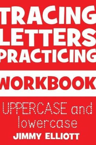 Cover of Tracing Letters Practicing - WORKBOOK - UPPERCASE and lowercase