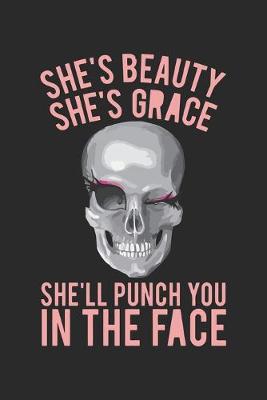 Book cover for She's beauty she's grace she'll punch you in the face