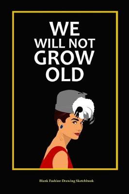 Book cover for We Will Not Grow Old