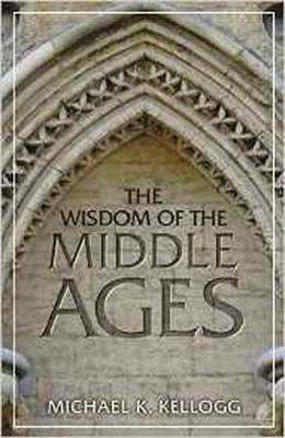 Book cover for The Wisdom of the Middle Ages