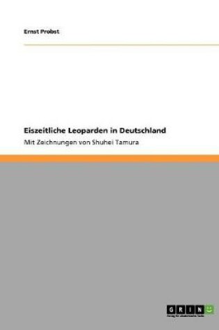 Cover of Eiszeitliche Leoparden in Deutschland