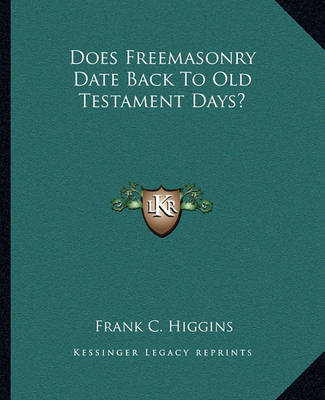 Book cover for Does Freemasonry Date Back to Old Testament Days?