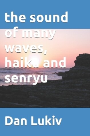 Cover of The sound of many waves, haiku and senryu