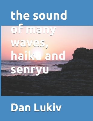 Book cover for The sound of many waves, haiku and senryu