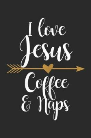 Cover of I Love Jesus Coffee & Naps