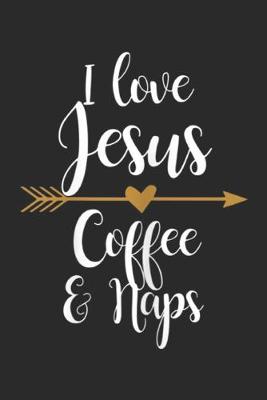 Book cover for I Love Jesus Coffee & Naps