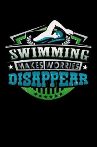 Cover of Swimming Makes Worries Disappear