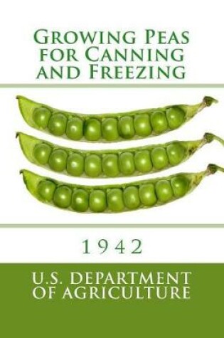 Cover of Growing Peas for Canning and Freezing