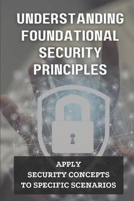 Cover of Understanding Foundational Security Principles