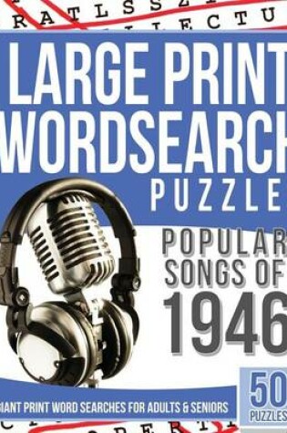 Cover of Large Print Wordsearches Puzzles Popular Songs of 1946