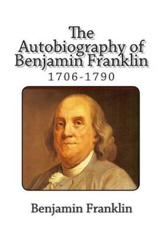 Cover of The Autobiography of Benjamin Franklin (1706-1790)