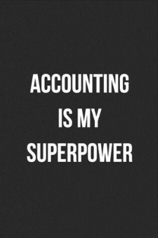 Cover of Accounting Is My Superpower