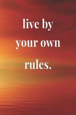 Cover of Live By Your Own Rules