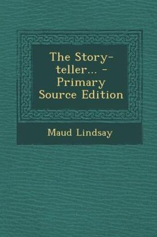 Cover of The Story-Teller... - Primary Source Edition