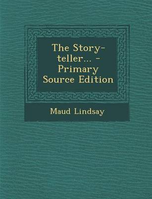 Book cover for The Story-Teller... - Primary Source Edition