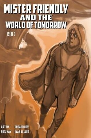 Cover of Mister Friendly and the World of Tomorrow Issue 3