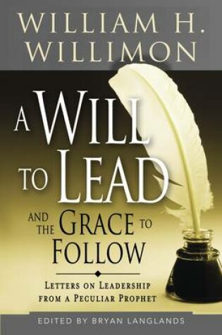 Cover of A Will to Lead with the Grace to Follow
