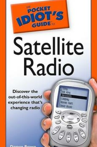 Cover of The Pocket Idiot's Guide to Satellite Radio