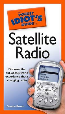 Cover of The Pocket Idiot's Guide to Satellite Radio