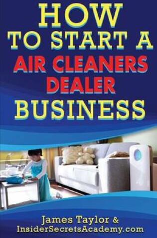Cover of How to Start an Air Cleaner Dealer Business