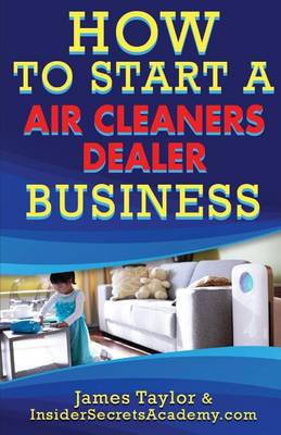 Book cover for How to Start an Air Cleaner Dealer Business