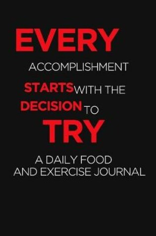 Cover of Every Accomplishment Starts with the Decision to Try