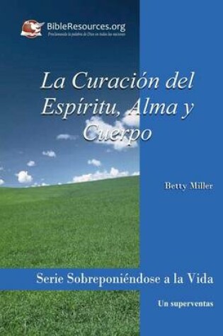Cover of La Curacion del Espiritu, Alma Y Cuerpo