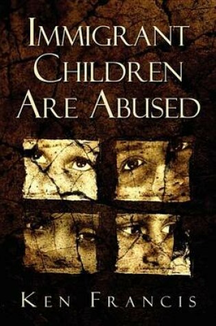 Cover of Immigrant Children Are Abused