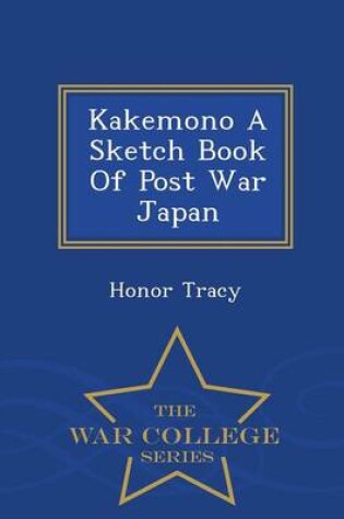 Cover of Kakemono a Sketch Book of Post War Japan - War College Series