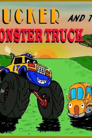 Cover of Tucker and the Monster Truck