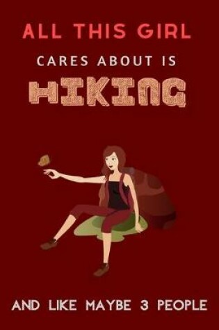 Cover of All This Girl Cares about Is Hiking