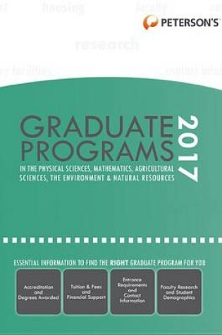 Cover of Graduate Programs in Physical Sciences, Mathematics, Agricultural Sciences, Environment & Natural Resources 2017