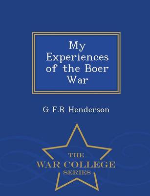 Book cover for My Experiences of the Boer War - War College Series