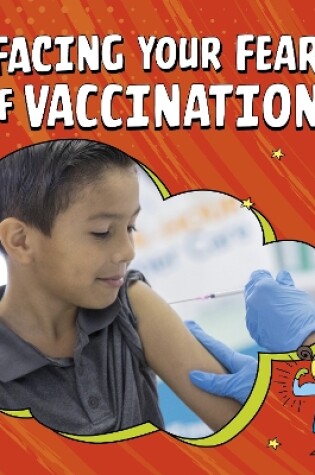 Cover of Facing Your Fear of Vaccinations