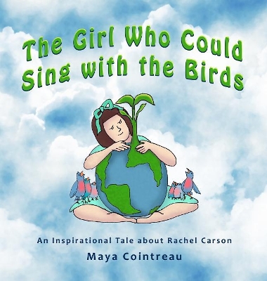 Book cover for The Girl Who Could Sing with the Birds - An Inspirational Tale about Rachel Carson